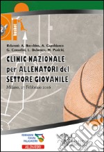 Basket. Clinic nazionale per allenatori del settore giovanile (Milano, 27 febbraio 2016). Con 2 DVD libro