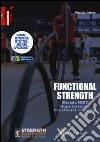 Functional strength. Metodo HIFT High Intensity Functional Training. Manuale tecnico per istruttori, atleti ed appassionati. Ediz. illustrata libro