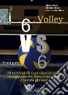 Volley 6 vs 6. Con DVD video. Vol. 1: Prima parte. 10 esercizi di fase cambiopalla e rapporto fra lavoro tecnico e lavoro globale libro di Bruni