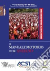 Il manuale motorio dell'anziano. Consigli pratici per rimanere autosufficienti. Ediz. illustrata libro di Bazzano Carmelo Bellucci Mario Faigenbaum Avery D.