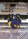 Volley 6 VS 6. La scuola americana con esercizi di fase mista. Con DVD. Vol. 2 libro