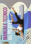 Manuale tecnico del pilates libro