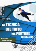 La tecnica del tuffo nel portiere di calcio. DVD. Con Libro in brossura libro