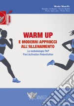 Warm up e moderni approcci all'allenamento. La metodologia PAP. Post activation motivation libro