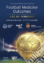 Football medicine outcome. Are we winning? XXVII isokinetic medical group conference. Camp Nou, Barcelona 2-3-4 june 2018 libro