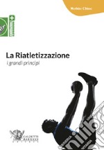 La riatletizzazione. I grandi principi libro