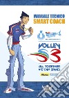 Manuale tecnico Smart Coach. Volley S3 libro