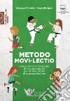 Metodo Movi-lectio. Una moderna strategia di insegnamento per nuove forme di apprendimento libro