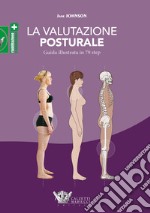 La valutazione posturale. Guida illustrata in 79 step libro