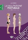 La valutazione posturale. Guida illustrata in 79 step libro