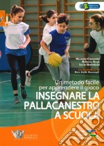 Insegnare la pallacanestro a scuola. Un metodo facile per apprendere il gioco