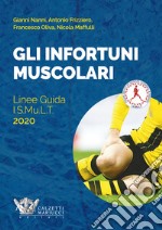 Gli infortuni muscolari. Linee guida I.S.Mu.L.T. libro