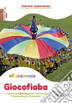 Giocofiaba. L'esperienza Giocampus per l'inclusione, l'alimentazione e l'ambiente