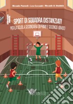 Sport di squadra distanziati per la scuola secondaria di primo e secondo grado