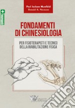 Fondamenti di chinesiologia per fisioterapisti e tecnici della riabilitazione fisica