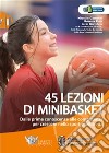 45 lezioni di minibasket libro