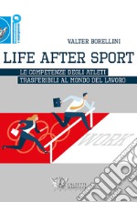 Life after sport. Le competenze degli atleti trasferibili al mondo del lavoro