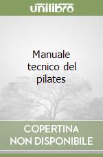 Manuale tecnico del pilates libro