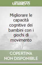 Migliorare le capacità cognitive dei bambini con i giochi di movimento libro