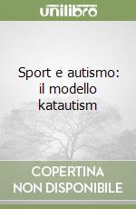 Sport e autismo: il modello katautism libro