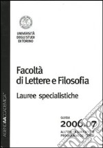 Agenda accademica 2006-2007 Facoltà di lettere e filosofia Torino. Lauree specialistiche libro