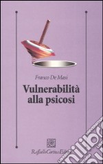 Vulnerabilità alla psicosi libro