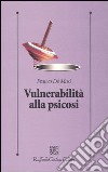 Vulnerabilità alla psicosi libro