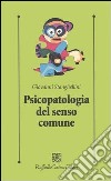 Psicopatologia del senso comune libro