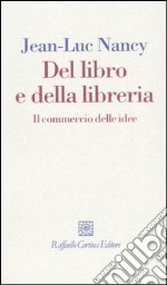 Del libro e della libreria. Il commercio delle idee libro