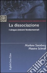 La dissociazione. I cinque sintomi fondamentali libro