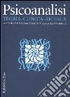 Psicoanalisi. Teoria, clinica, ricerca libro