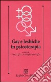 Gay e lesbiche in psicoterapia libro