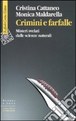 Crimini e farfalle. Misteri svelati dalle scienze naturali libro