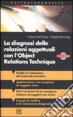 La diagnosi delle relazioni oggettuali con l'Object Relations Technique (ORT). Griglia di valutazione clinica con i dati di un campione italiano.. Con CD-ROM libro