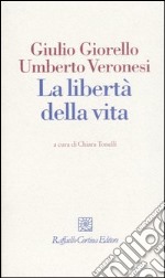 La libertà della vita libro