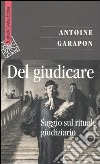 Del giudicare. Saggio sul rituale giudiziario libro