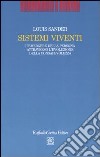 Sistemi viventi. L'emergere della persona attraverso l'evoluzione della consapevolezza libro