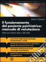 Il funzionamento del paziente psichiatrico: manuale di valutazione. Verso un nuovo Asse V del DSM libro