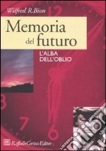 Memoria del futuro. L'alba dell'oblio libro