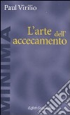 L'arte dell'accecamento libro di Virilio Paul