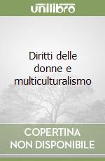 Diritti delle donne e multiculturalismo libro