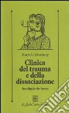 Clinica del trauma e della dissociazione. Standing in the spaces libro