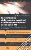 La valutazione delle relazioni oggettuali e delle rappresentazioni sociali con il TAT. La Social Cognition and Object Relations Scale di Drew Westen libro