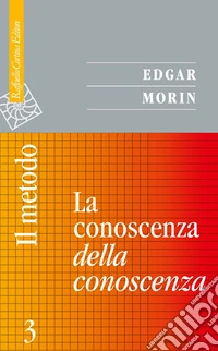Il metodo. Vol. 3: La conoscenza della conoscenza