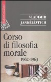 Corso di filosofia morale (1962-1963) libro