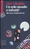 Un solo mondo o infiniti? Alla ricerca di altri universi libro