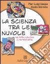 La scienza tra le nuvole. Da Pippo Newton a Mr Fantastic. Ediz. illustrata libro