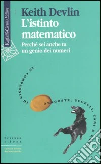 L'istinto matematico. Perché sei anche tu un genio dei numeri