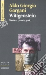 Wittgenstein. Musica, parola, gesto libro