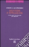 Mestiere e ispirazione. Guida alle psicoterapie esplorative libro